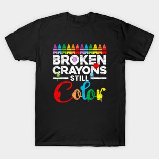 Broken Crayons still color T-Shirt